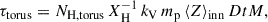 Mathematical equation: $$ \begin{aligned} \tau _{\rm {torus}} = N_{\rm {H, torus}} \, X_{\rm H}^{-1} \, k_{\rm V} \, m_{\rm p} \, \langle Z\rangle _{\rm {inn}} \, DtM , \end{aligned} $$