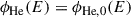 Mathematical equation: $$ \begin{aligned} \phi _{\rm He}(E)&= \phi _{\rm He,0}(E) \end{aligned} $$