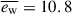 Mathematical equation: $ \overline{e_{\mathrm{w}}}=10.8 $