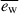 Mathematical equation: $ \overline{e_{\mathrm{w}}} $