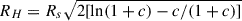 Mathematical equation: $ R_H=R_s\sqrt{2[\ln(1+c)-c/(1+c)]} $