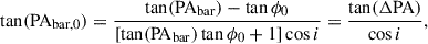 Mathematical equation: $$ \begin{aligned} \tan (\mathrm{PA}_{\mathrm{bar,0}})=\frac{\tan (\mathrm{PA}_{\mathrm{bar}})-\tan \phi _0}{[\tan (\mathrm{PA}_{\mathrm{bar}})\tan \phi _0+1]\cos i}=\frac{\tan (\Delta \mathrm{PA})}{\cos i}, \end{aligned} $$