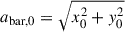 Mathematical equation: $ a_{\mathrm{bar,0}}=\sqrt{x_0^2+y_0^2} $