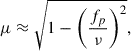 Mathematical equation: $$ \begin{aligned} \mu \approx \sqrt{1 - \left( \frac{f_p}{\nu } \right)^2}, \end{aligned} $$