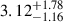 $ {3.12}^{+1.78}_{-1.16} $