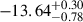 $ {-13.64}^{+0.30}_{-0.78} $