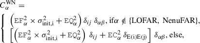 Mathematical equation: $$ \begin{aligned}&C^\mathrm{{WN}}_{\alpha } = \nonumber \\&{\left\{ \begin{array}{ll} \left( \mathtt {EF}_{\alpha }^2 \times \sigma _{\rm {init, i}}^2 + \mathtt {EQ}_{\alpha }^2 \right) \delta _{ij} \ \delta _{\alpha \beta } \text{,} \text{ if} \alpha \notin \{\mathrm{LOFAR},\ \mathrm{NenuFAR}\},\\ \left[ \left( \mathtt {EF}_{\alpha }^2 \times \sigma _{\rm {init, i}}^2 + \mathtt {EQ}_{\alpha }^2 \right) \ \delta _{ij} + \mathtt {EC}_\alpha ^2 \ \delta _{\rm {E}(i)\mathrm {E}(j)} \right] \ \delta _{\alpha \beta } \text{,} \text{ else,} \end{array}\right.} \end{aligned} $$