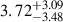 $ {3.72}^{+3.09}_{-3.48} $