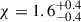 Mathematical equation: $ \chi = 1.6_{-0.4}^{+0.4} $