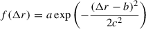 Mathematical equation: $ f(\Delta r) = a \exp\left(-\frac{(\Delta r - b)^2}{2c^2}\right) $