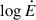 Mathematical equation: $ \log\dot{E} $