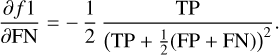 Mathematical equation: $\frac{\partial f 1}{\partial \mathrm{FN}}=-\frac{1}{2} \frac{\mathrm{TP}}{\left(\mathrm{TP}+\frac{1}{2}(\mathrm{FP}+\mathrm{FN})\right)^{2}}$
