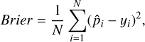 Mathematical equation: $Brier=\frac{1}{N} \sum_{i=1}^{N}\left(\hat{p}_{i}-y_{i}\right)^{2},$
