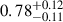 $ 0.78^{+0.12}_{-0.11} $
