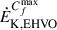 Mathematical equation: $ \dot{E}_{\mathrm{K,EHVO}}^{C_f^{\max}} $