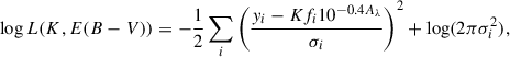 Mathematical equation: $$ \begin{aligned} \log L(K, E(B-V)) = -\frac{1}{2}\sum _{i} \left( \frac{y_{i}- K f_{i}10^{-0.4A_{\lambda }}}{\sigma _{i}}\right)^{2} + \log (2\pi \sigma _{i}^{2}) ,\end{aligned} $$