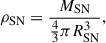 Mathematical equation: $$ \begin{aligned} \rho _{\rm SN} = \frac{M_{\rm SN}}{\frac{4}{3}\pi R_{\rm SN}^{3}}, \end{aligned} $$