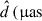$ \hat{d}\,({{\upmu}\mathrm{as}} $