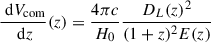 Mathematical equation: $$ \begin{aligned} \frac{\text{ d}V_\text{com}}{\text{ d}z}(z) = \frac{4\pi c}{H_0}\frac{D_L(z)^2}{(1+z)^2E(z)} \end{aligned} $$