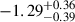 $ -1.29^{+0.36}_{-0.39} $