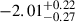 $ -2.01^{+0.22}_{-0.27} $