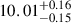 $ 10.01^{+0.16}_{-0.15} $