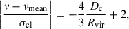 Mathematical equation: $$ \begin{aligned} \left|\frac{v-v_{\rm mean}}{\sigma _{\rm cl}} \right|= -\frac{4}{3}\frac{D_{\rm c}}{R_{\rm vir}}+2 , \end{aligned} $$