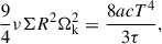 Mathematical equation: $$ \begin{aligned} \frac{9}{4}\nu \Sigma R^{2}\Omega _{\rm k}^{2}=\frac{8acT^{4}}{3\tau }, \end{aligned} $$