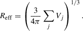 Mathematical equation: $$ \begin{aligned} R_{\mathrm{eff} } = \left(\frac{3}{4\pi }\sum _j V_j\right)^{1/3} . \end{aligned} $$