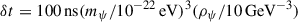 Mathematical equation: $$ \begin{aligned} \delta t=100\,\mathrm{ns}(m_{\psi }/10^{-22}\,\mathrm{eV})^3 (\rho _\psi /10\,\mathrm{GeV}^{-3}) \end{aligned} $$