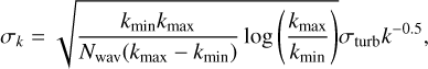 Mathematical equation: \sigma_k = \sqrt{\frac{k_\mathrm{min}k_\mathrm{max}}{N_\mathrm{wav}(k_\mathrm{max}-k_\mathrm{min})}\log\left(\frac{k_\mathrm{max}}{k_\mathrm{min}}\right)}\sigma_\mathrm{turb}k^{-0.5},\label{eq:sigma_v}