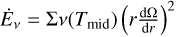 Mathematical equation: ${\dot E_v} = \Sigma v\left( {{T_{{\rm{mid}}}}} \right){\left( {r{{{\rm{d}}\Omega } \over {{\rm{d}}r}}} \right)^2}$