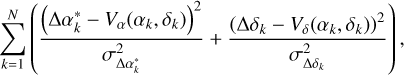 Mathematical equation: $\[\sum_{k=1}^N\left(\frac{\left(\Delta \alpha_k^*-V_\alpha\left(\alpha_k, \delta_k\right)\right)^2}{\sigma_{\Delta \alpha_k^*}^2}+\frac{\left(\Delta \delta_k-V_\delta\left(\alpha_k, \delta_k\right)\right)^2}{\sigma_{\Delta \delta_k}^2}\right),\]$