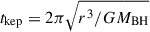 Mathematical equation: $ t_{\mathrm{kep}} = 2\pi \sqrt{r^3/GM_{\mathrm{BH}}} $