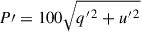 Mathematical equation: $ P\prime = 100 \sqrt{q^{\prime\,2} + u^{\prime\,2}} $