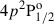 Mathematical equation: $ 4p^{2} \mathrm{P}^{\mathrm{o}}_{1/2} $