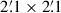 Mathematical equation: $ 2{{\overset{\prime}{.}}}1\times2{{\overset{\prime}{.}}}1 $