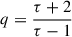 Mathematical equation: $ q=\frac{\tau+2}{\tau-1} $