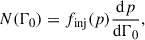 Mathematical equation: $$ \begin{aligned} N(\Gamma _0) = f_\text{inj}(p)\frac{\mathrm{d} p}{\mathrm{d} \Gamma _0}, \end{aligned} $$