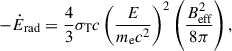 Mathematical equation: $$ \begin{aligned} -\dot{E}_\text{rad}=\frac{4}{3}\sigma _\text{T}c\left(\frac{E}{m_\text{e}c^2}\right)^2\left(\frac{B_\text{eff}^2}{8\pi }\right), \end{aligned} $$