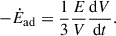 Mathematical equation: $$ \begin{aligned} -\dot{E}_\text{ad}=\frac{1}{3}\frac{E}{V}\frac{\mathrm{d} V}{\mathrm{d} t}. \end{aligned} $$