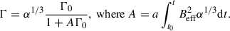 Mathematical equation: $$ \begin{aligned} \Gamma =\alpha ^{1/3}\frac{\Gamma _0}{1+A \Gamma _0},\text{ where}\ A=a\int _{t_0}^t B_\text{eff}^2\alpha ^{1/3}\mathrm{d} t. \end{aligned} $$