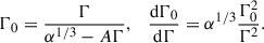 Mathematical equation: $$ \begin{aligned} \Gamma _0=\frac{\Gamma }{\alpha ^{1/3}-A\Gamma }, \quad \frac{\mathrm{d} \Gamma _0}{\mathrm{d} \Gamma }=\alpha ^{1/3}\frac{\Gamma _{0}^{2}}{\Gamma ^{2}}. \end{aligned} $$