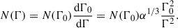 Mathematical equation: $$ \begin{aligned} N(\Gamma ) = N(\Gamma _0)\frac{\mathrm{d} \Gamma _0}{\mathrm{d} \Gamma }=N(\Gamma _0)\alpha ^{1/3}\frac{\Gamma _0^2}{\Gamma ^2}. \end{aligned} $$