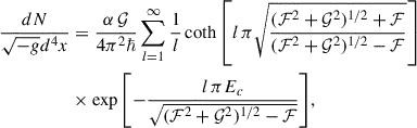 Mathematical equation: $$ \begin{aligned} {\frac{dN}{\sqrt{-g} d^4x}}&= \frac{\alpha \, {\mathcal{G} }}{4 \pi ^2 \hbar }\sum _{{l}=1}^\infty \frac{1}{{l}}\coth \left[{l}\,\pi \sqrt{\frac{({\mathcal{F} }^2+{\mathcal{G} }^2)^{1/2}+{\mathcal{F} }}{({\mathcal{F} }^2+{\mathcal{G} }^2)^{1/2}-{\mathcal{F} }}}\right] \nonumber \\&\times \exp {\left[{-\frac{{l}\,\pi E_c}{\sqrt{({\mathcal{F} }^2+{\mathcal{G} }^2)^{1/2}-{\mathcal{F} }}}}\right]}, \end{aligned} $$