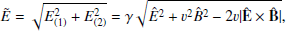 Mathematical equation: $$ \begin{aligned} \tilde{E}&= \sqrt{E_{(1)}^2 + E_{(2)}^2} = \gamma \sqrt{\hat{E}^2 + v^2 \hat{B}^2 -2 v |\mathbf{\hat{E}}\times \mathbf{\hat{B}}|},\end{aligned} $$