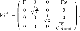 Mathematical equation: $$ \begin{aligned}{[e_{\hat{a}}^{{\hat{a}}{\mu }}]}= \left( \begin{array}{cccc} \Gamma&0&0&\Gamma \omega \\ 0&\sqrt{\frac{\Delta }{\Sigma }}&0&0 \\ 0&0&\frac{1}{\sqrt{\Sigma }}&0 \\ 0&0&0&\sqrt{\frac{\Sigma }{A}}\frac{1}{\sin \theta } \end{array} \right), \end{aligned} $$