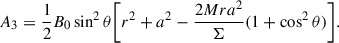 Mathematical equation: $$ \begin{aligned} A_3&= \frac{1}{2} B_0\sin ^2\theta \Bigg [ r^2 + a^2 - \frac{2 M r a^2}{\Sigma } (1+\cos ^2\theta ) \Bigg ]. \end{aligned} $$
