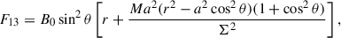 Mathematical equation: $$ \begin{aligned} F_{13}&=B_0\sin ^2\theta \left[r+ \frac{M a^2 (r^2-a^2 \cos ^2\theta )(1+\cos ^2\theta )}{\Sigma ^2}\right],\end{aligned} $$