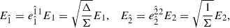 Mathematical equation: $$ \begin{aligned} E_{\hat{1}} = e_{\hat{1}}^{{\hat{1}}{1}} E_1 = \sqrt{\frac{\Delta }{\Sigma }}E_1,\quad E_{\hat{2}} = e_{\hat{2}}^{{\hat{2}}{2}} E_2= \sqrt{\frac{1}{\Sigma }}E_2,\end{aligned} $$